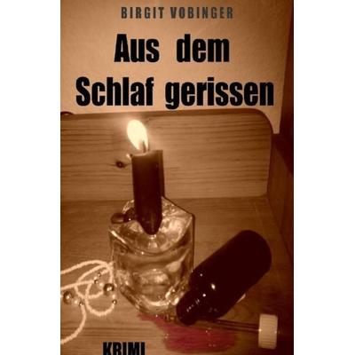 Aus dem Schlaf gerissen, Taschenbuch von Birgit Vobinger, Epubli, 978-3-7418-9446-6