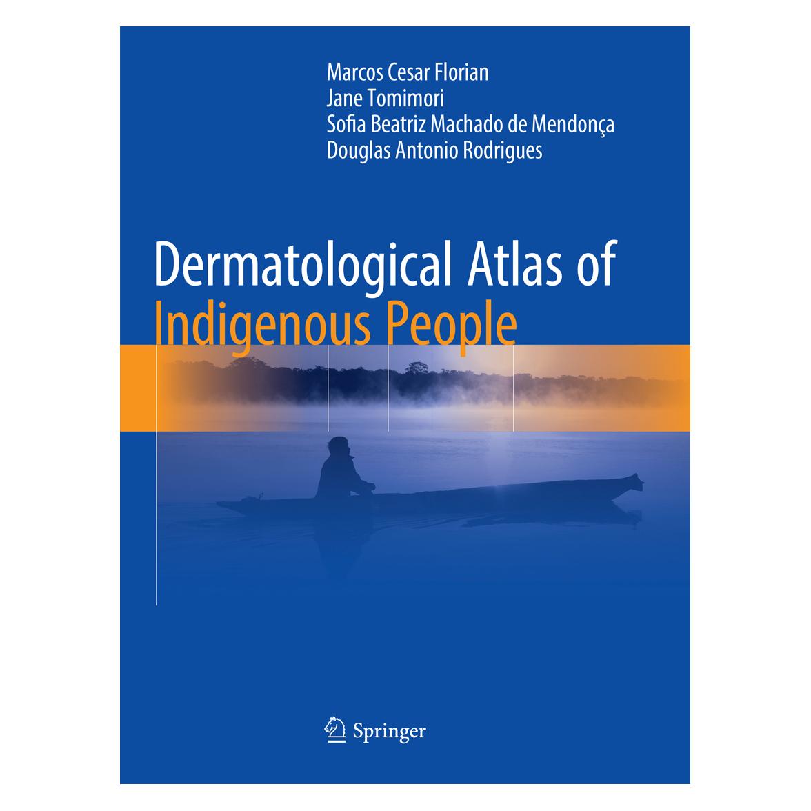 Springer Dermatological Atlas of Indigenous People (Englisch, Softcover, Douglas Antonio Rodrigues, Jane Tomimori, Marcos Cesar Florian, Sofia Beatriz Machado de Mendonça) (56052489)