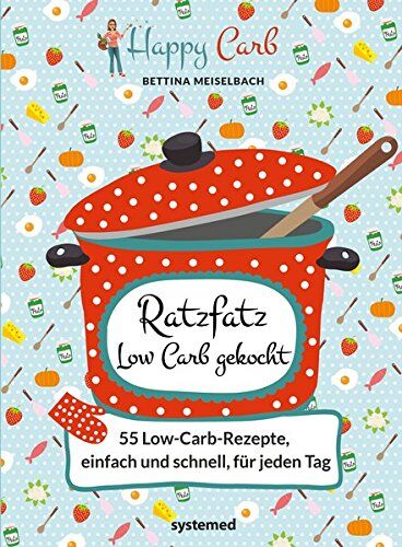 Bettina Meiselbach - Happy Carb: Ratzfatz Low Carb gekocht: 55 Low-Carb-Rezepte, einfach und schnell für jeden Tag - Preis vom 14.10.2026 23:07:16 h