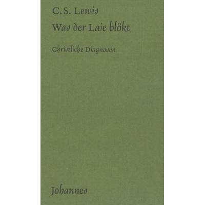 Was der Laie blökt, Taschenbuch von Clive Staples Lewis, Johannes Verlag, 978-3-89411-156-4
