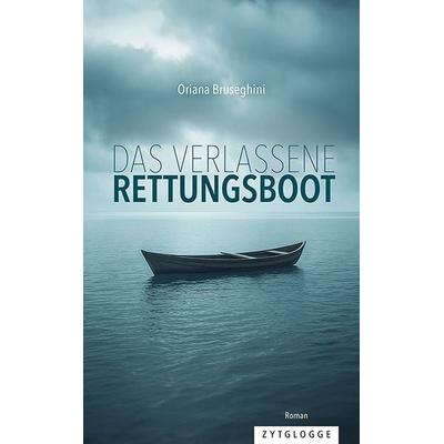 Das verlassene Rettungsboot, Taschenbuch von Oriana Bruseghini, Zytglogge, 978-3-7296-5212-5