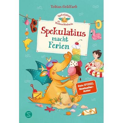 Spekulatius, der Weihnachtsdrache. Spekulatius macht Ferien, Gebundene Ausgabe von Tobias Goldfarb, Schneiderbuch