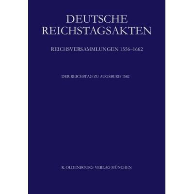 Der Reichstag zu Augsburg 1582, Gebundene Ausgabe von Josef Leeb, De Gruyter Oldenbourg, 978-3-486-58139-3