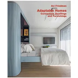 Adaptable Homes. Convertible Dwellings and Furnishings, Fachbücher von Avi Friedman