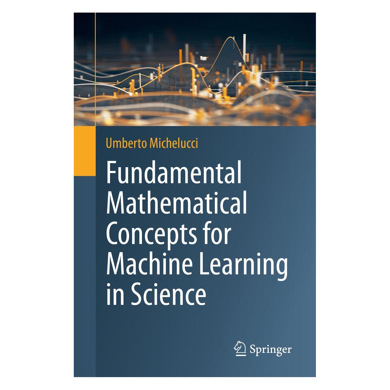 Springer Michelucci:Fundamental Mathematical Con (Englisch, Hardcover, Umberto Michelucci) (9783031564307)