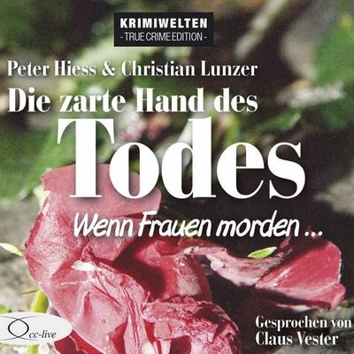 Die zarte Hand des Todes - Peter Hiess,Christian Lunzer, Audio, 9783956168048