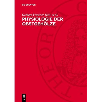 Physiologie der Obstgehölze, Gebundene Ausgabe von , De Gruyter, 978-3-11-274738-4