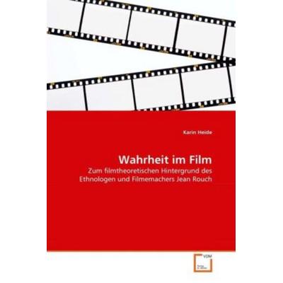 Heide, K: Wahrheit im Film, Taschenbuch von Karin Heide, VDM, 978-3-639-33988-8