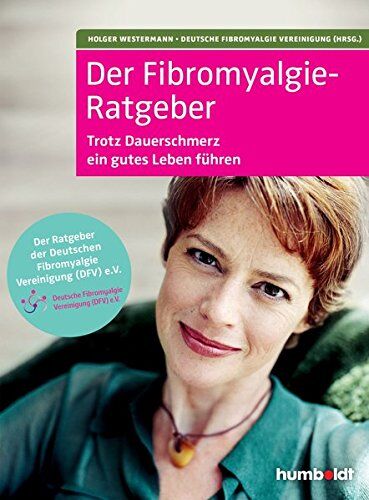 Holger Westermann - Der Fibromyalgie-Ratgeber: Trotz Dauerschmerzen ein gutes Leben führen. Der Ratgeber der Deutschen Fibromyalgie Vereinigung e. V. - Preis vom 09.10.2026 07:28:09 h