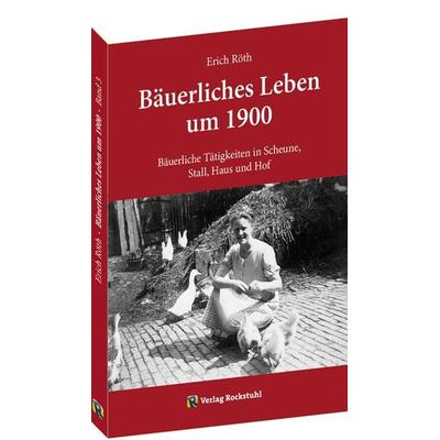 Bäuerliche Tätigkeiten in Scheune, Stall, Haus und Hof, Taschenbuch von Erich Röth, Verlag Rockstuhl, 978-3-95966-347-2