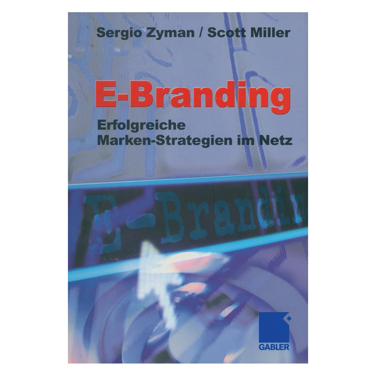 Gabler E-Branding (Deutsch, Softcover, Scott Miller, Sergio Zyman) (55538568)