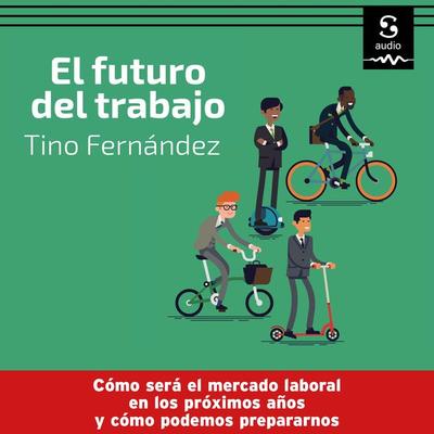 El futuro del trabajo - Tino Fernandez, Audio, 9781094420684