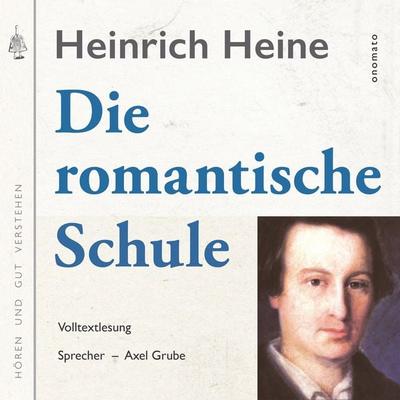 Die romantische Schule - Heinrich Heine, Audio, 4099995563658