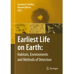 Earliest Life on Earth: Habitats, Environments and Methods of Detection, Fachbücher