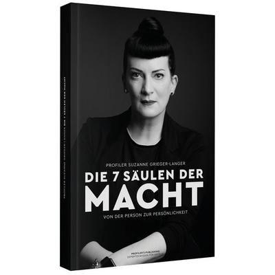 Die 7 Säulen der Macht, Taschenbuch von Suzanne Grieger-Langer, Profiler's Publishing, 978-3-945112-71-7