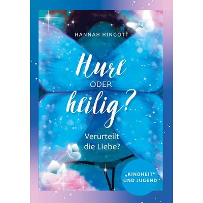Hure oder heilig?, Taschenbuch von Hannah Hingott, BoD – Books on Demand, 978-3-7597-1388-9