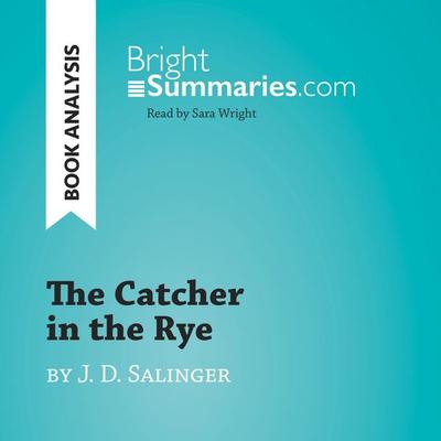 The Catcher in the Rye by J. D. Salinger (Book Analysis) - Bright Summaries, Audio, 9782808033060