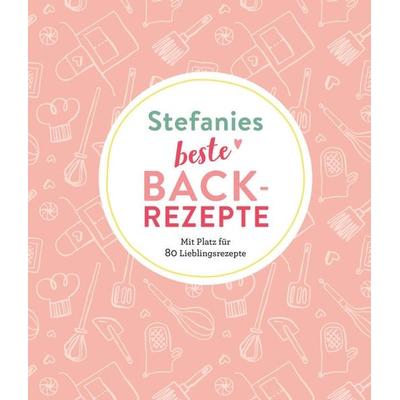Stefanies beste Backrezepte, Taschenbuch von , Naumann & Göbel, 978-3-625-21385-7