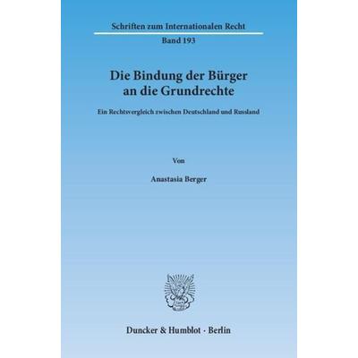 Die Bindung der Bürger an die Grundrechte., Taschenbuch von Anastasia Berger, Duncker & Humblot, 978-3-428-14290-3