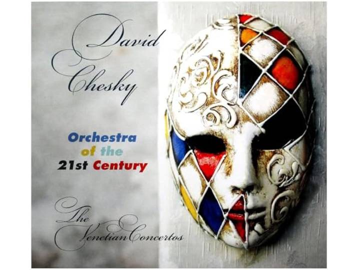 Orchestra Of The 21st Century (David Chesky) - The Venetian concertos
