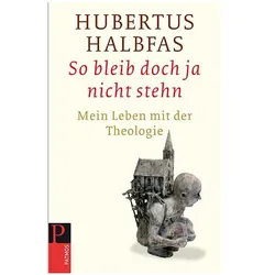 So bleib doch ja nicht stehn, Sachbücher von Hubertus Halbfas