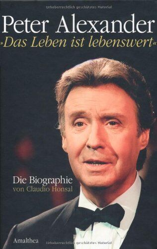 Claudio Honsal - Peter Alexander - “Das Leben ist lebenswert”: Die Biographie - Preis vom 12.10.2026 11:37:12 h
