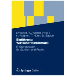 Einführung Wirtschaftsinformatik, Fachbücher von Klaus-P. Wagner, Thomas Hüttl, Dieter Backin