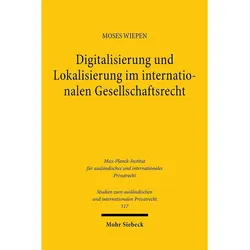 Digitalisierung und Lokalisierung im internationalen Gesellschaftsrecht, Fachbücher von Moses Wiepen