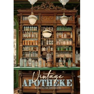 Vintage Apotheke Malbuch für Erwachsene, Taschenbuch von Monsoon Publishing,Musterstück Grafik, Epubli, 978-3-7584-4596-5