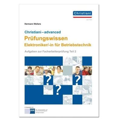 Christiani-advanced Prüfungswissen El. Betriebstechnik, Taschenbuch von Hermann Wellers, Christiani, Paul, 978-3-95863-264-6