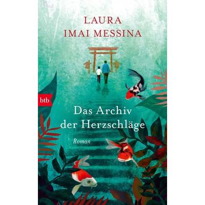Das Archiv der Herzschläge, Gebundene Ausgabe von Laura Imai Messina, btb, 978-3-442-76258-3