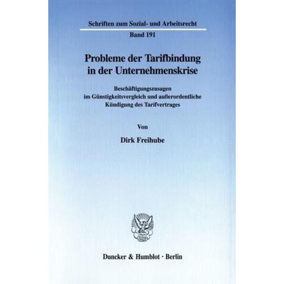 Probleme der Tarifbindung in der Unternehmenskrise., Taschenbuch von Dirk Freihube, Duncker & Humblot, 978-3-428-10352-2