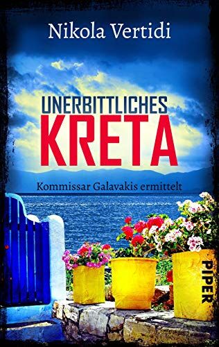 Nikola Vertidi - Unerbittliches Kreta (Griechenland-Krimis 1): Kommissar Galavakis ermittelt - Preis vom 14.10.2026 23:07:16 h
