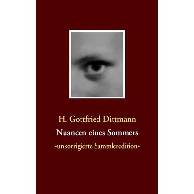 Nuancen eines Sommers, Taschenbuch von H. Gottfried Dittmann, BoD – Books on Demand, 978-3-8391-0972-4