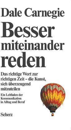 Dale Carnegie - Besser miteinander reden: Das richtige Wort zur richtigen Zeit - die Kunst, sich überzeugend mitzuteilen - Preis vom 15.10.2026 23:06:25 h