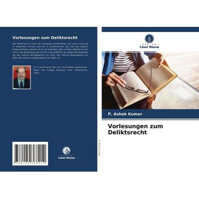 Vorlesungen zum Deliktsrecht, Taschenbuch von P. Ashok Kumar, Verlag Unser Wissen, 978-620-4-36821-4