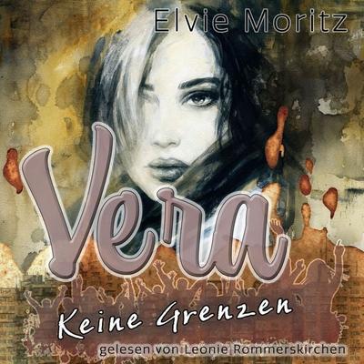 Vera - Keine Grenzen - Elvie Moritz, Audio, 9783989839991