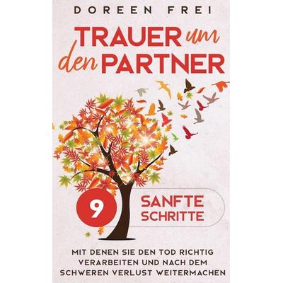 Trauer um den Partner, Gebundene Ausgabe von Doreen Frei, Dorindt Medien, 978-1-64780-118-2
