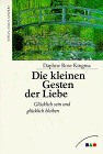 Kingma, Daphne Rose - Die kleinen Gesten der Liebe. Glücklich sein und glücklich bleiben - Preis vom 09.10.2026 07:28:09 h