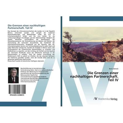 Die Grenzen einer nachhaltigen Partnerschaft. Teil IV, Taschenbuch von Boris Zalesski, AV Akademikerverlag, 978-620-2-22869-5