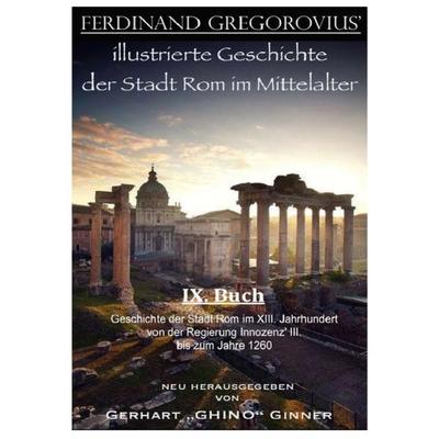 Ferinand Gregorovius' illustrierte Geschichte der Stadt Rom im Mittelalter, IX. Buch, Taschenbuch von Ferdinand Gregorovius, Epubli, 978-3-7418-8758-1
