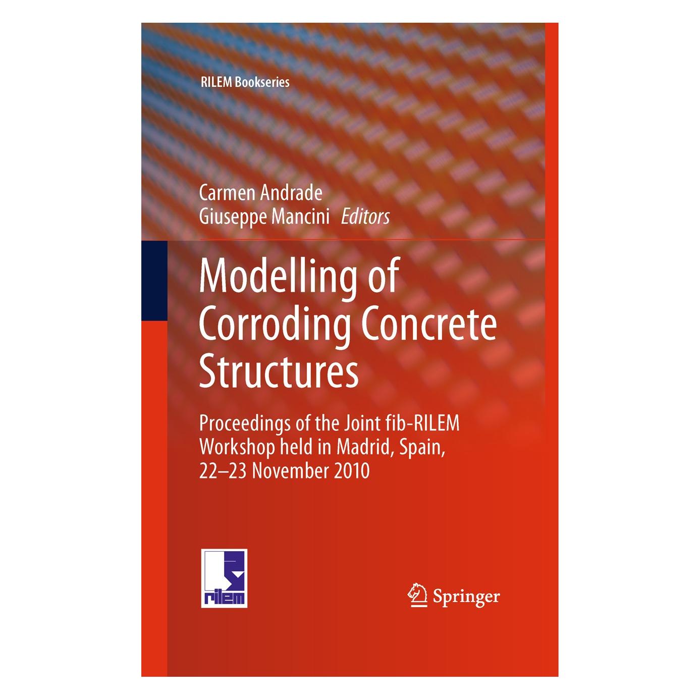 Springer Modelling of Corroding Concrete Structures (Englisch, Hardcover, Carmen Andrade, Giuseppe Mancini) (9789400706767)