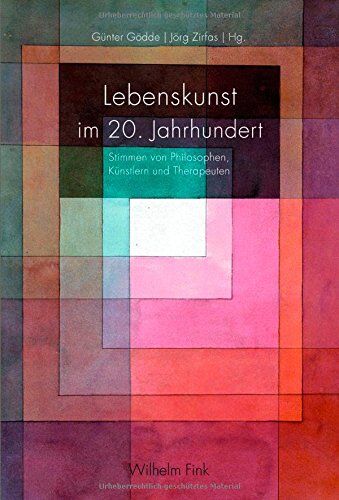 Günter Gödde - Lebenskunst im 20. Jahrhundert. Stimmen von Philosophen, Künstlern und Therapeuten - Preis vom 11.10.2026 15:43:13 h