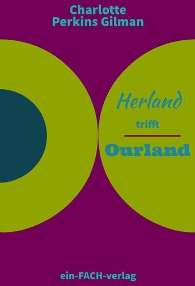 Gilman, Charlotte Perkins - Charlotte Perkins Gilman: Herland trifft Ourland (Philosophinnen) - Preis vom 09.10.2026 07:28:09 h