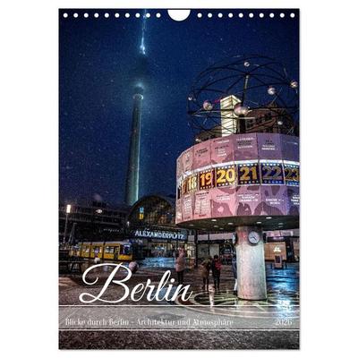 Blicke durch Berlin - Architektur und Atmosphäre (Wandkalender 2026 DIN A4 hoch), CALVENDO Monatskalender