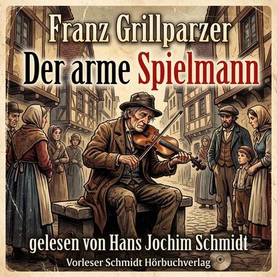 Der arme Spielmann - Franz Grillparzer, Audio, 9783941324886