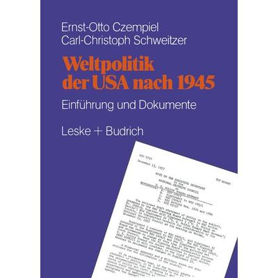 Weltpolitik der USA nach 1945, Taschenbuch von Ernst O. Czempiel, VS Verlag für Sozialwissenschaften, 978-3-663-01136-1