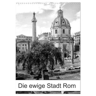 Die ewige Stadt Rom (Wandkalender 2027 DIN A3 hoch), CALVENDO Monatskalender