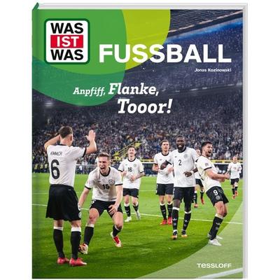 WAS IST WAS Fußball. Anpfiff, Flanke, Tooor!, Gebundene Ausgabe von Jonas Kozinowski, Tessloff Verlag Ragnar Tessloff GmbH & Co. KG, 978-3-7886-8214-9