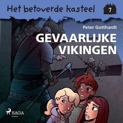 Het betoverde kasteel 7 – Gevaarlijke vikingen - Peter Gotthardt, Audio, 9788728020951